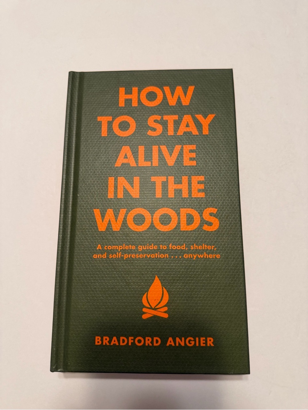 How to Stay Alive in the Woods: A - Hardcover, by Angier Bradford